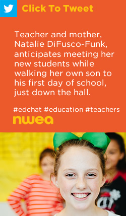 推文：老师和母亲，娜塔莉·迪福斯·芬克（Natalie difusco-Funk）（@ndf81），预计会见了她的新学生，一边走自己的儿子，就在大厅的第一天上学。https://ctt.ec/xtbkc+ #edchat #education #teachers